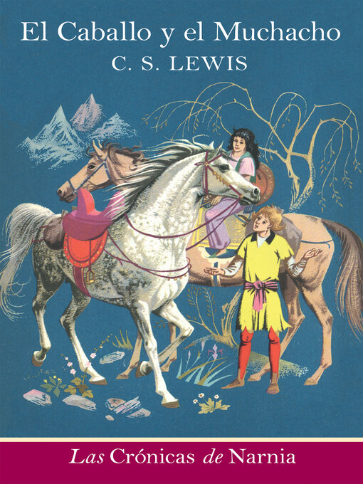 Title details for El caballo y el muchacho by C. S. Lewis - Available